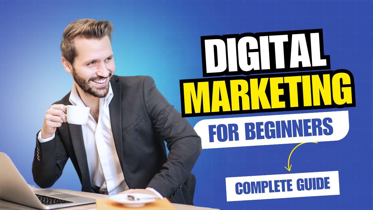Complete Guide to Digital Marketing for Beginners